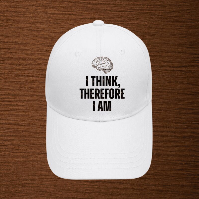 i think therefore i am