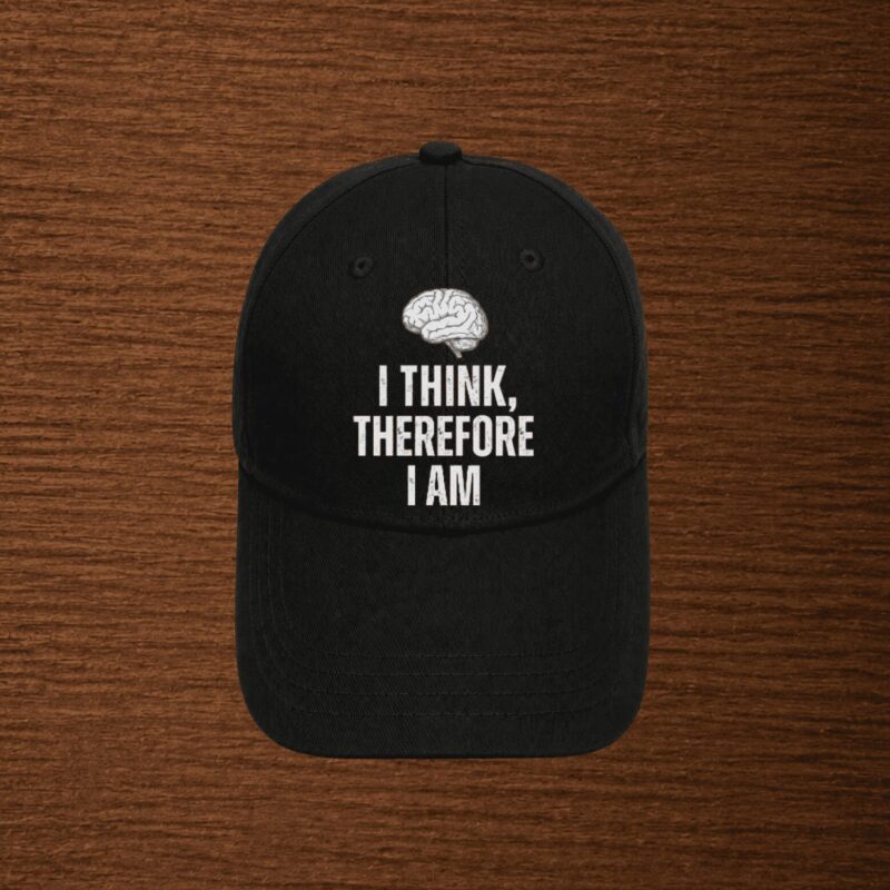i think therefore i am